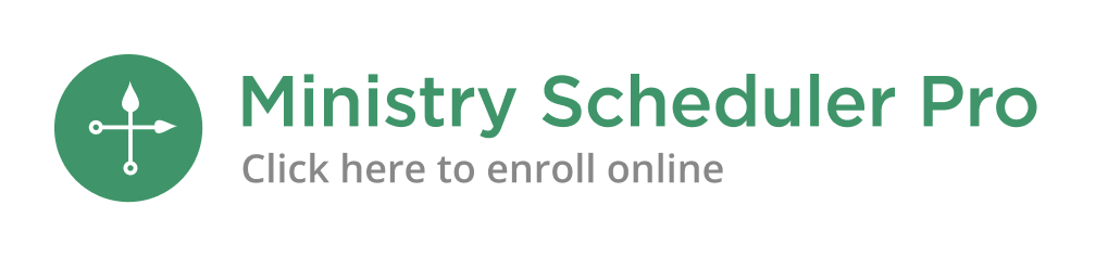 Ministry Scheduler Pro Scheduling Software - Click to enroll